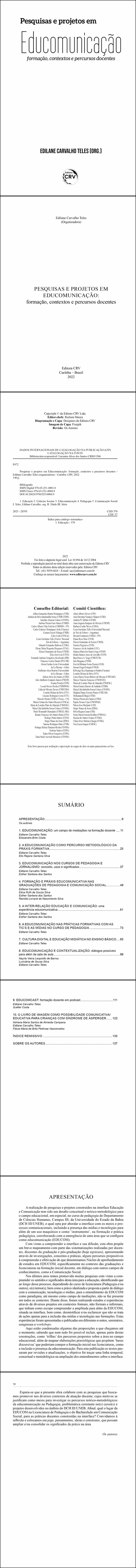 PESQUISAS E PROJETOS EM EDUCOMUNICAÇÃO <BR> FORMAÇÃO, CONTEXTOS E PERCURSOS DOCENTES